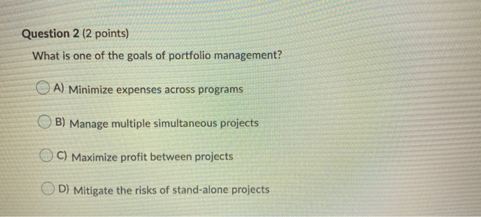 Question 2 (2 points) What is one of the goals of