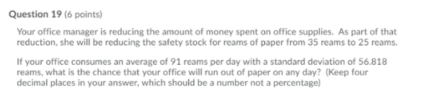 Question 19 (6 points) Your office manager is