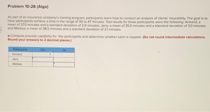 Problem 10-26 (Algo) As part of an insurance