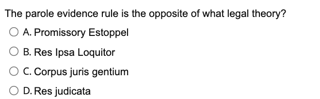 The parole evidence rule is the opposite of what