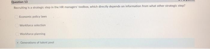 Question 13 Recruiting is a strategic step in the