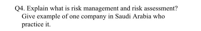 Q4. Explain what is risk management and risk