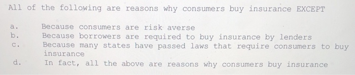 All of the following are reasons why consumers