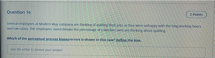 Question 16 2 Points Several employees at Modern