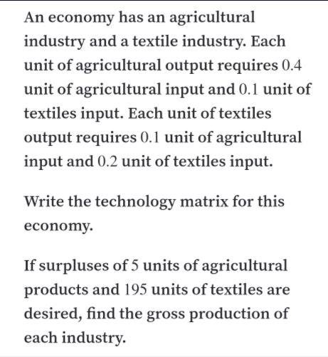 An economy has an agricultural industry and a