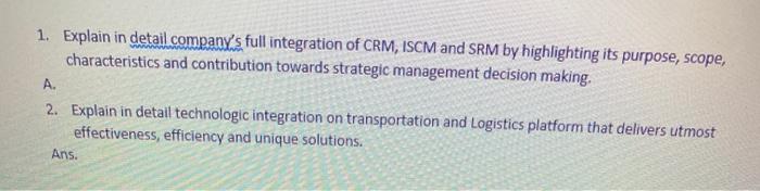 1. Explain in detail company's full integration
