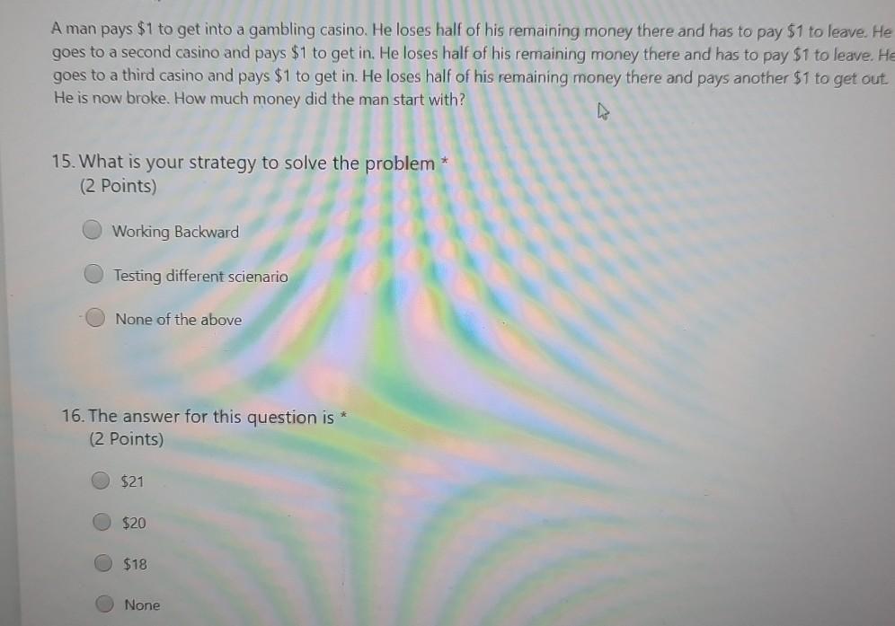 A man pays $1 to get into a gambling casino. He