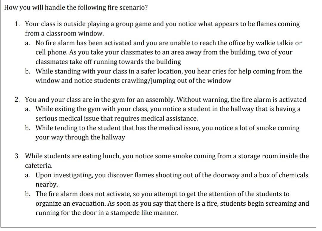 How you will handle the following fire scenario?