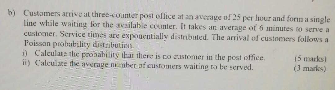 b) Customers arrive at three-counter post office