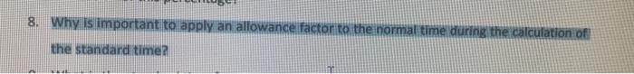 8. Why is important to apply an allowance factor