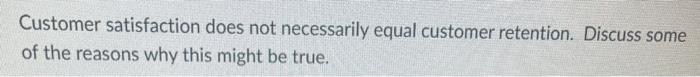 Customer satisfaction does not necessarily equal
