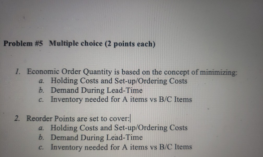 Problem #5 Multiple choice (2 points each) 1.