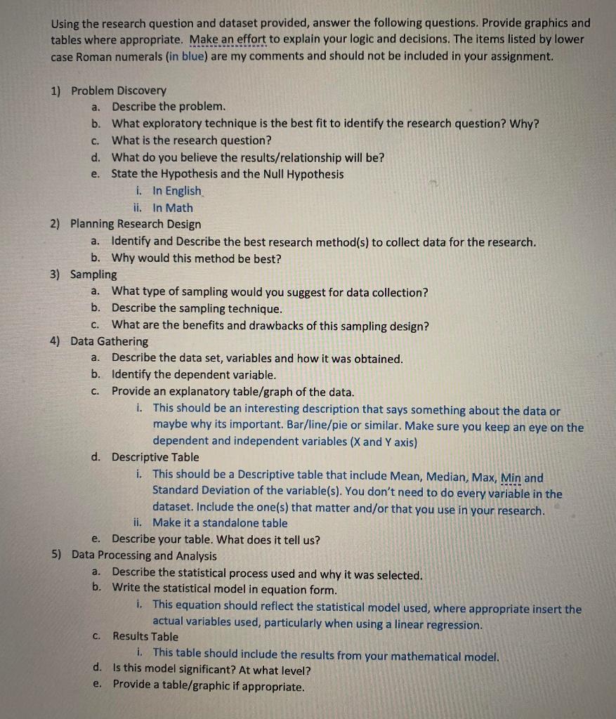 Using the research question and dataset provided,