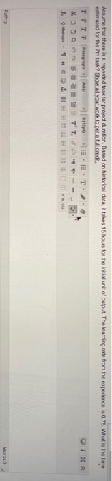 please answer showing all work Assume that there