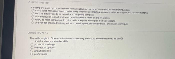 QUESTION 39 If a company does not have the time,