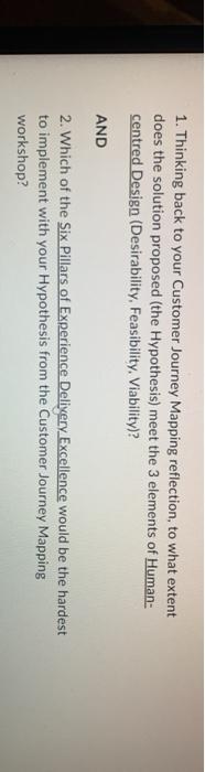 1. Thinking back to your Customer Journey Mapping