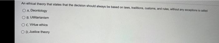 Consequentialism states that O A. The rightness