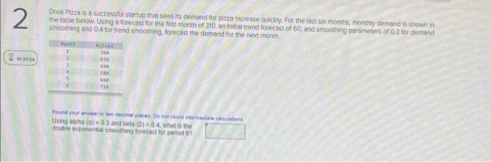 please show steps 2 Oude Pizza is a successful