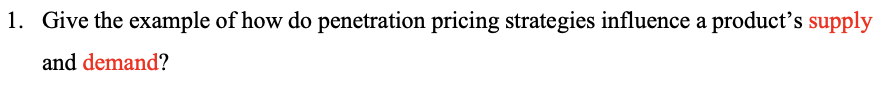1. Give the example of how do penetration pricing