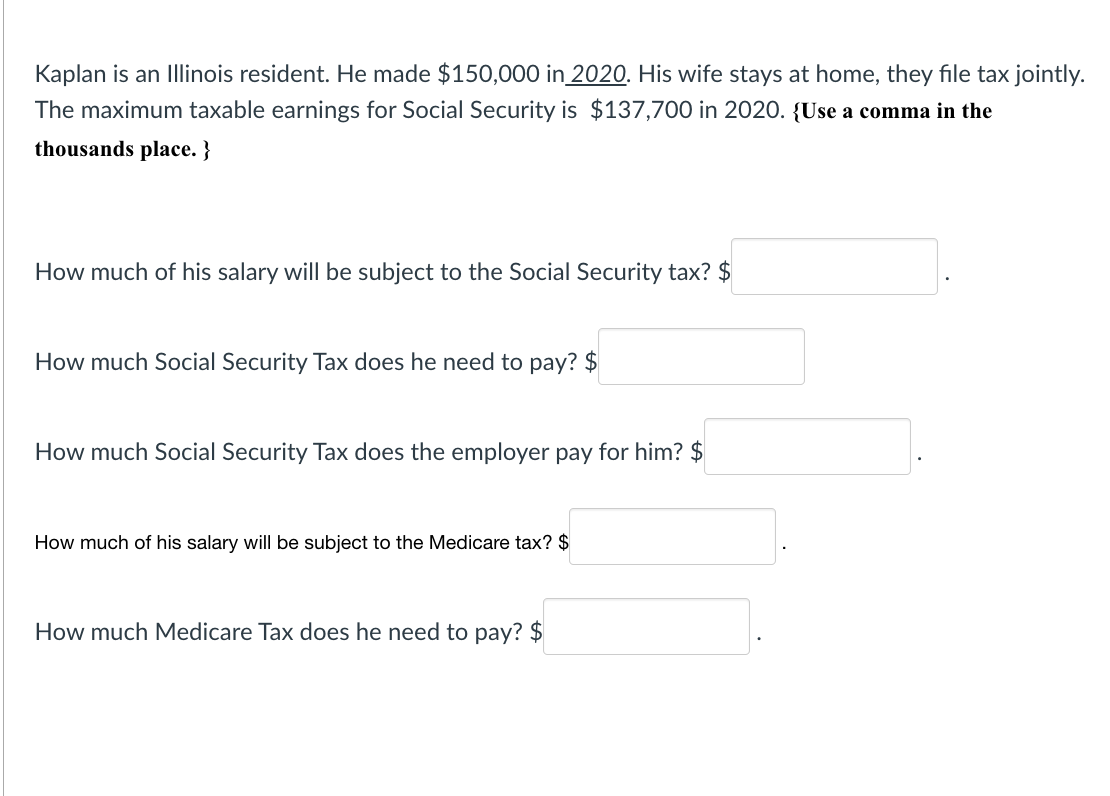 Kaplan is an Illinois resident. He made $150,000