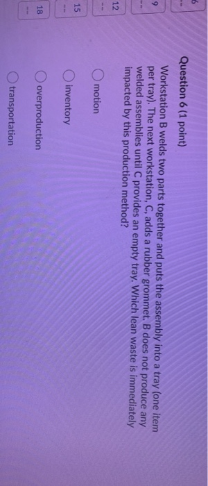 Question 6 (1 point) Workstation B welds two