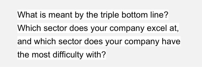 What is meant by the triple bottom line? Which