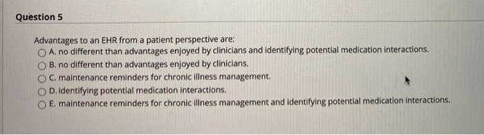 Question 5 Advantages to an EHR from a patient