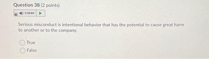 Question 38 (2 points) Listen Serious misconduct