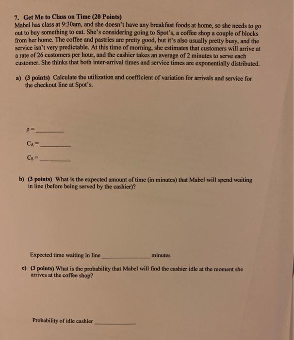 7. Get Me to Class on Time (20 Points) Mabel has