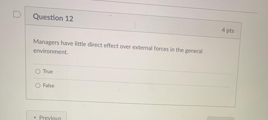 Question 12 4 pts Managers have little direct