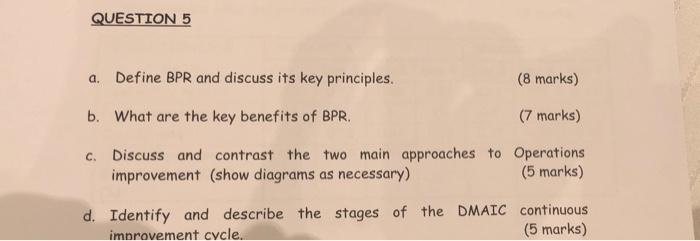 QUESTION 5 a. Define BPR and discuss its key