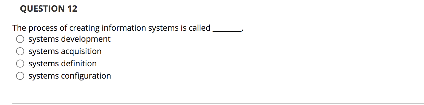 QUESTION 12 The process of creating information