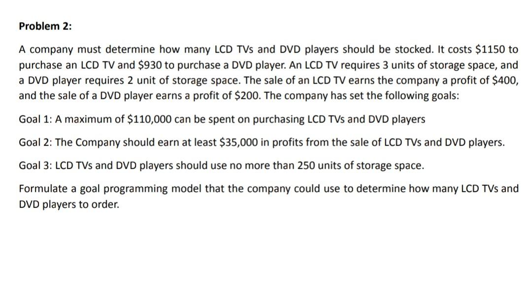 Problem 2: A company must determine how many LCD