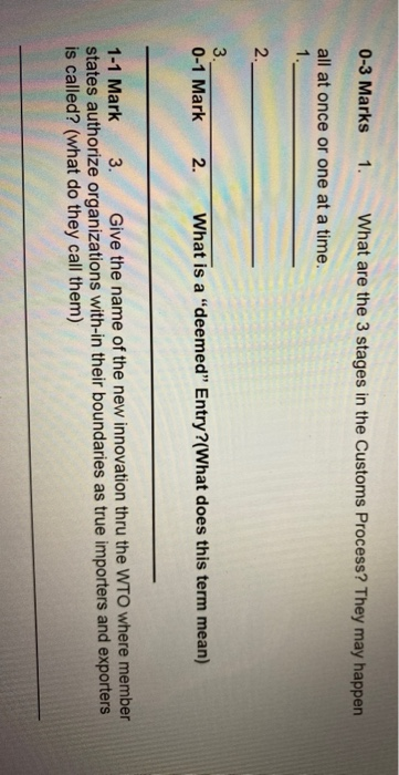 0-3 Marks 1. What are the 3 stages in the Customs