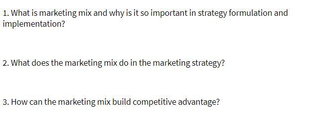 1. What is marketing mix and why is it so