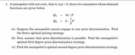 1. A monopolist with zero cost, that is cla)=0,