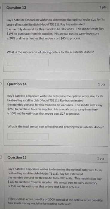 Question 13 1 pts Ray's Satellite Emporium wishes