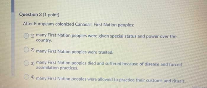 Question 3 (1 point) After Europeans colonized