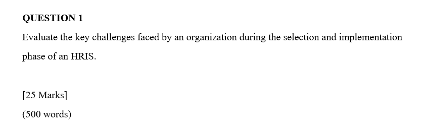 QUESTION 1 Evaluate the key challenges faced by