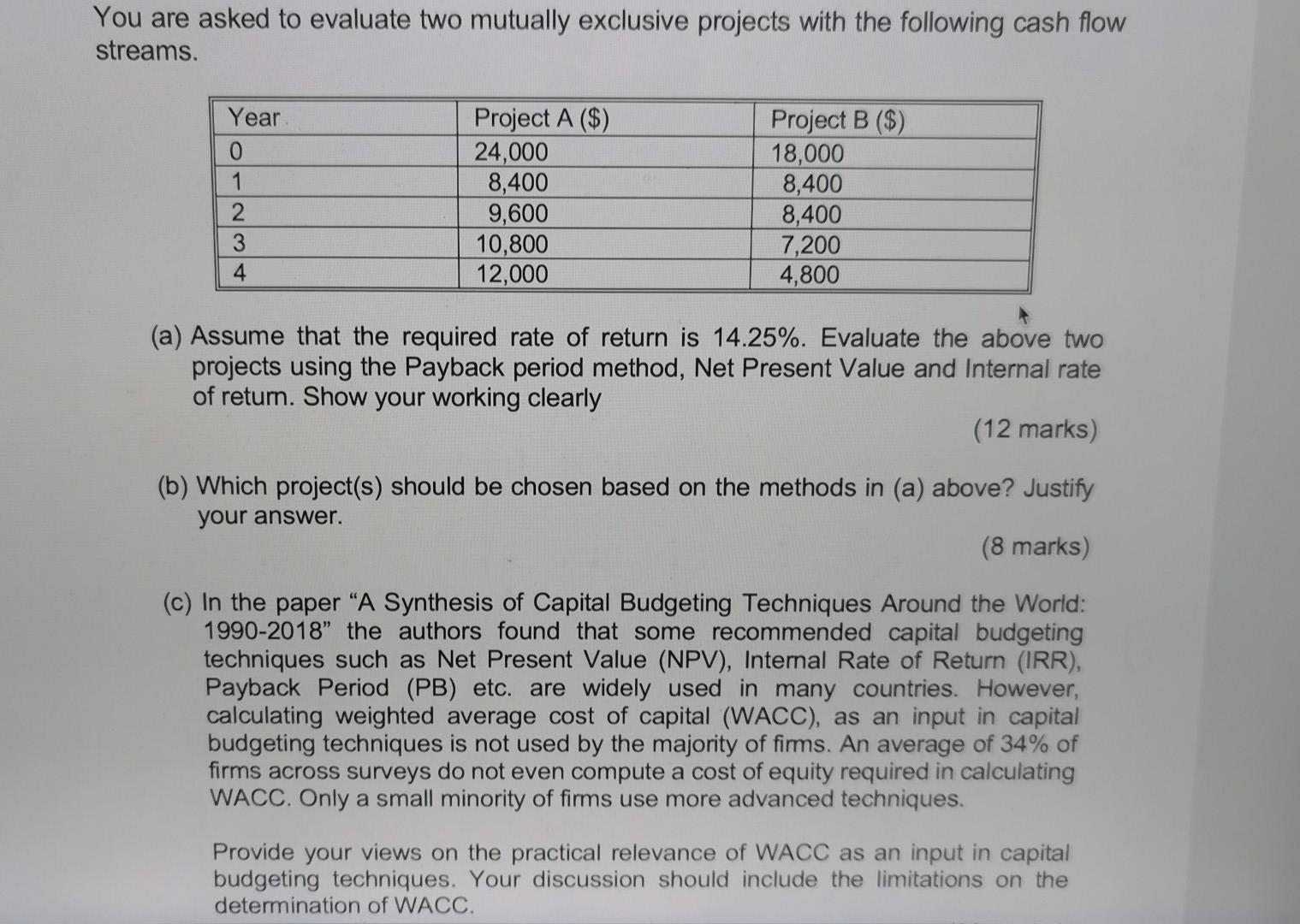You are asked to evaluate two mutually exclusive