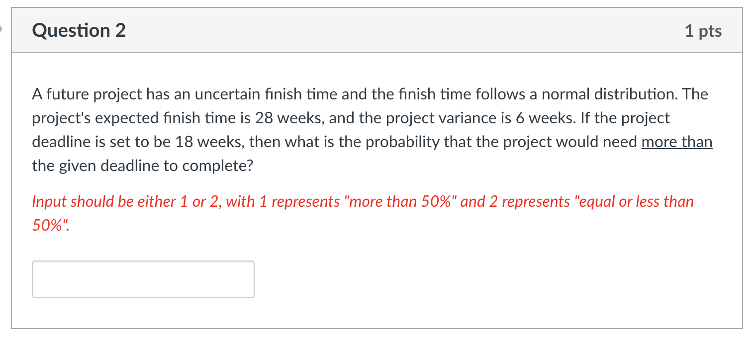 Question 2 1 pts A future project has an