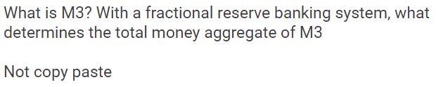 What is M3? With a fractional reserve banking
