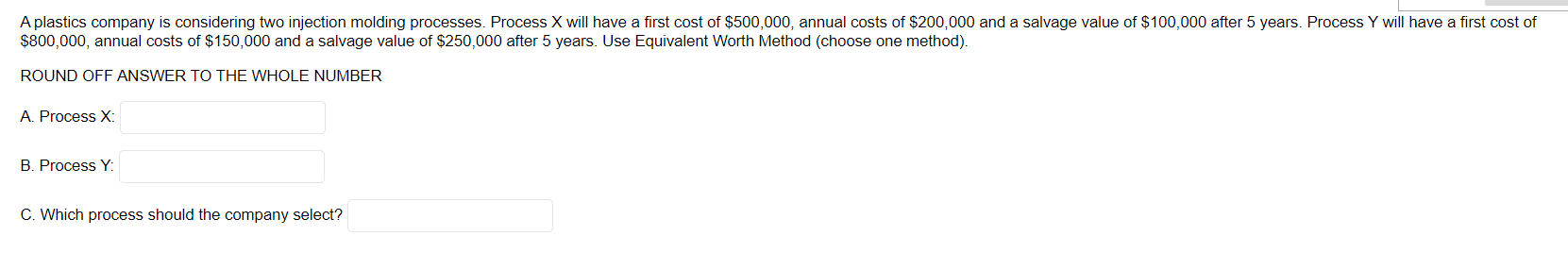 A plastics company is considering two injection