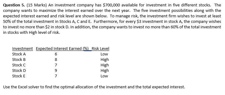 Question 5. (15 Marks) An investment company has