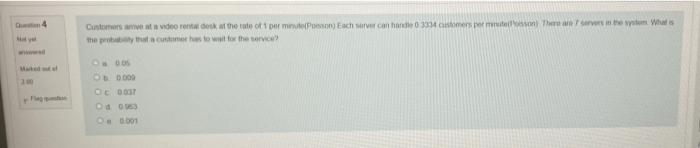 4 Customers are video rentahetate of minutes) Ech