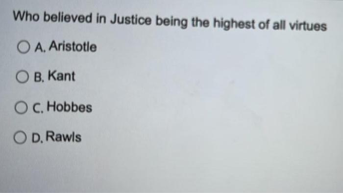 Who believed in Justice being the highest of all