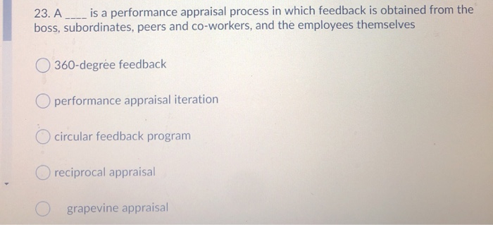 23. A ____ is a performance appraisal process in