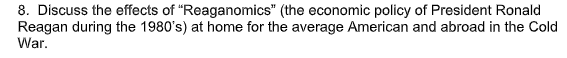 8. Discuss the effects of "Reaganomics" (the