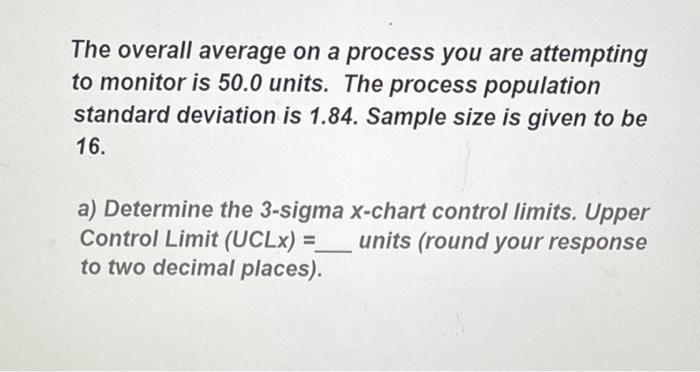 The overall average on a process you are