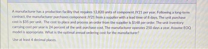 a A manufacturer has a production facility that